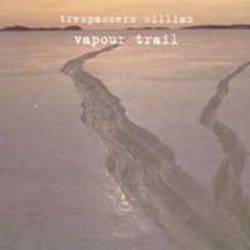 Trespassers William : Vapour Trail